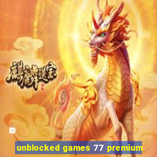 unblocked games 77 premium